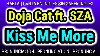 Kiss Me More | Doja Cat ft. SZA | Como hablar cantar con pronunciacion en ingles traducida español