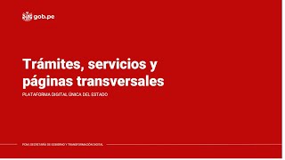 Gob.pe | Sesión 3: Trámites y servicios y páginas transversales