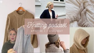 Gift knitting, Eva cardigan, Seaview sweater | Episode 1 of my knitting podcast | LiseLight