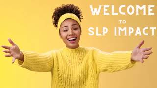 SLP Impact: A Community for You to Be the Best SLP You Can Be and Still Get Home on Time