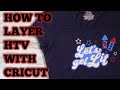 How to layer HTV with Cricut - Layering on a heat press - Siser Easyweed - Layered vinyl