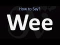 How to Pronounce Wee? (CORRECTLY)