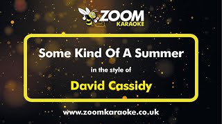 David Cassidy - Some Kind Of A Summer - Karaoke Version from Zoom Karaoke