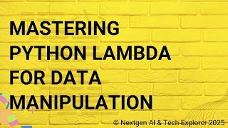 Mastering Python Lambda for Data Manipulation