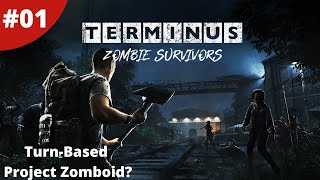 Turn Based Zombie Apocalypse Survival Roguelike - Terminus: Zombie Survivors - #01 - Gameplay