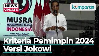 [FULL] Jokowi di Puncak Musra: Pemimpin Harus Tahu Kekuatan Bangsa, Tak Hanya Duduk di Istana!