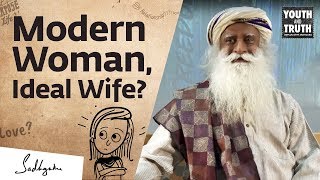 Can a Modern Woman be an Ideal Wife – Sadhguru