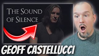 THE SOUND OF SILENCE - Geoff Castellucci | REACTION!!!