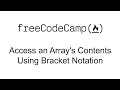 Access an Array's Contents Using Bracket Notation - Basic Data Structures - Free Code Camp