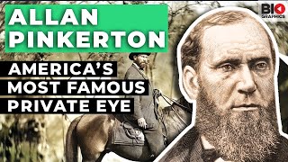 Allan Pinkerton: America’s Most Famous Private Eye