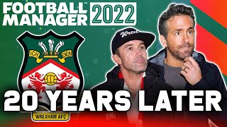 FM22 WREXHAM! | 20 YEARS LATER! | Football Manager 2022 Experiment