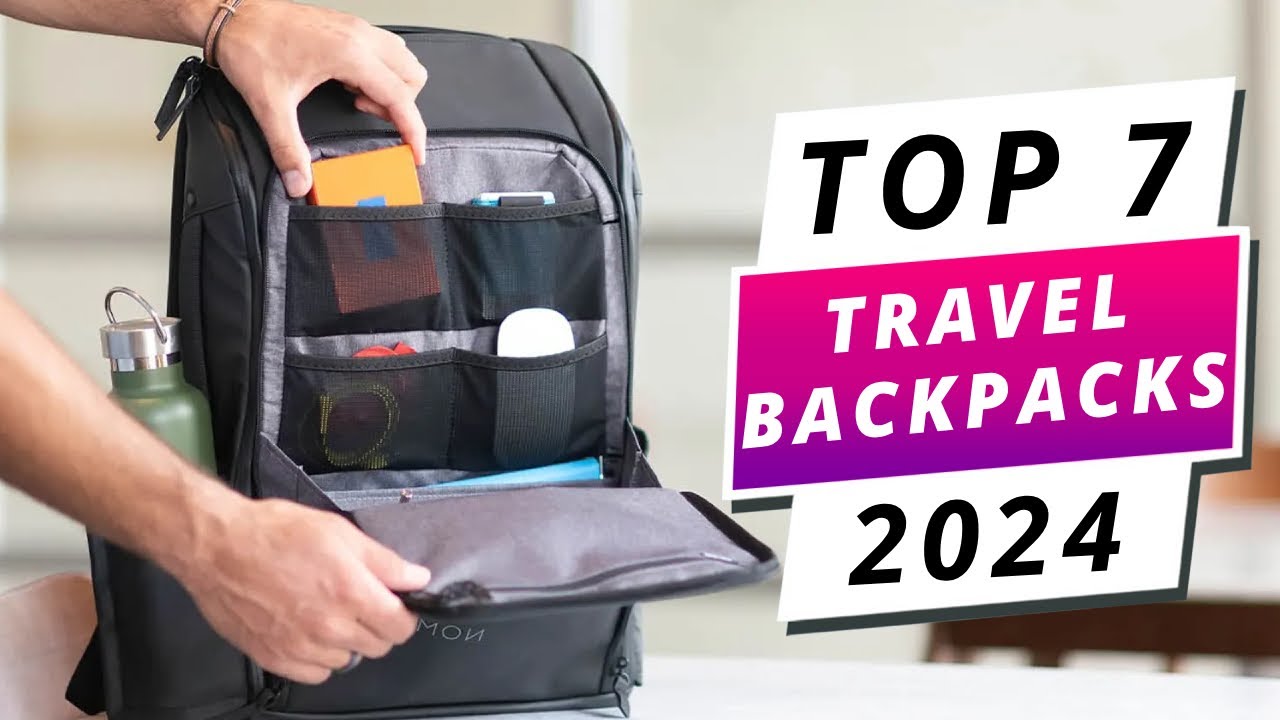 7 Best Travel Backpacks 2024 - YouTube