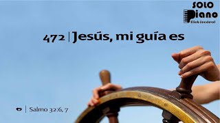 HIMNO 472 - Jesús, mi guía es - NUEVO HIMNARIO ADVENTISTA - SOLO PIANO