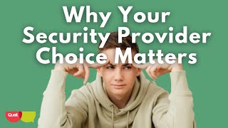 Why Your Security Provider Choice Matters