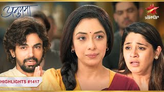 Anupama ne todi Paritosh aur Pakhi ki अकड़! | Ep.1417 | Highlights | Anupama | Mon-Sun | 10PM