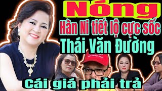 Rất nóng hôm nay Phương Hằng |Thái Văn Đường nói gì về CEO Đại Nam và Hàn Ni ?