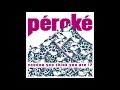 PÉROKÉ - Tail Wagging The Dog  [official audio]