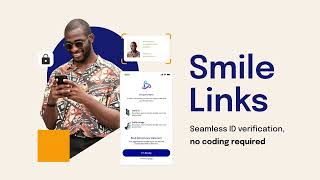 Introducing Smile Links - Your No-Code KYC Solution