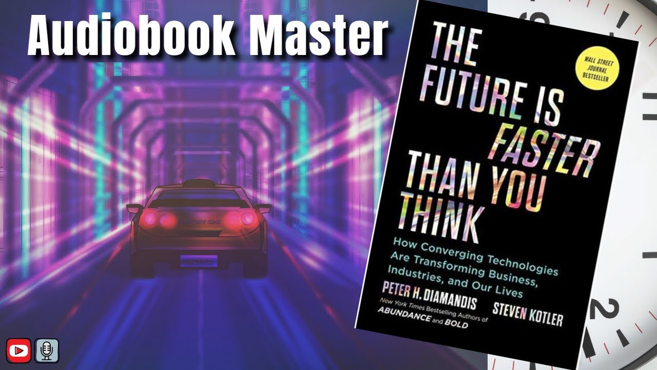 The Future Is Faster Than You Think Best Audiobook Summary By Steven ...