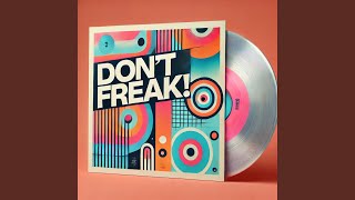 Don't Freak!