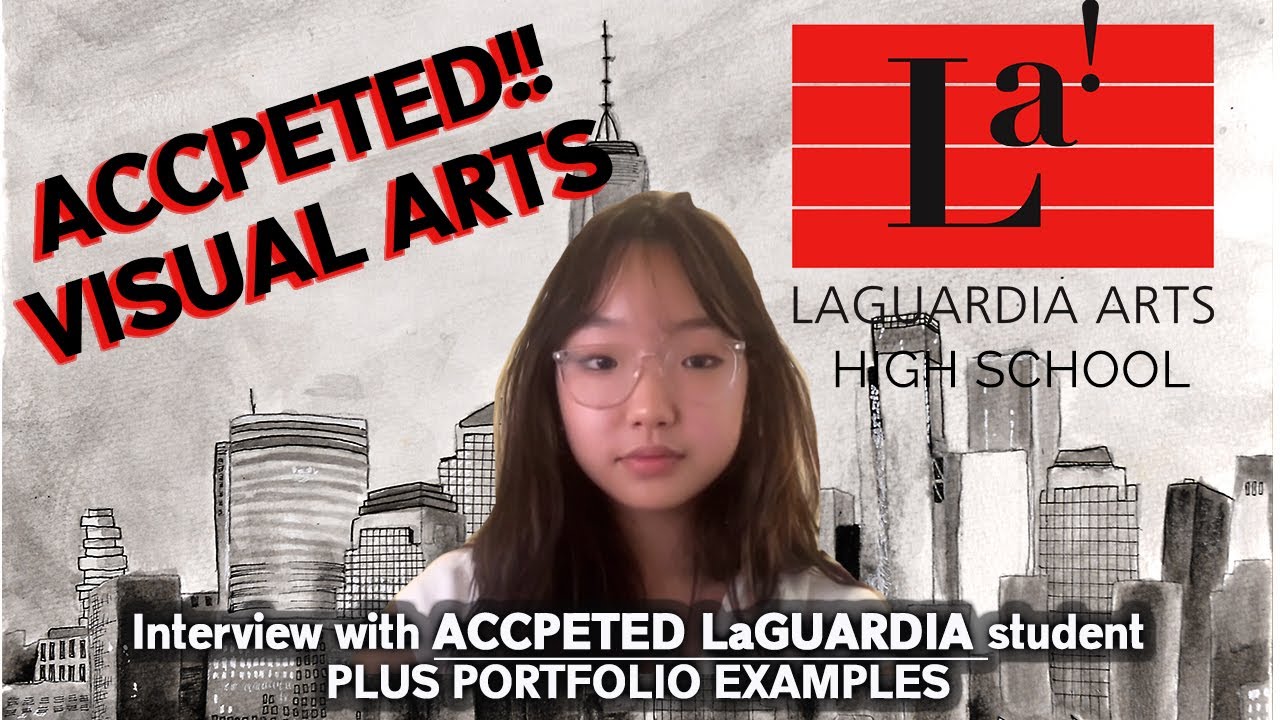 INTERVIEW WITH ACCEPTED LAGUARDIA!! HIGH SCHOOL STUDENT For VISUAL ARTS ...