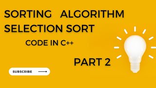 Sorting in C++ | Selection Sort Algorithm Part 2 | Coding Implementation