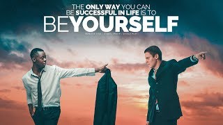 The Only Way You Can Be Successful Is To Be Yourself! - Motivational Video