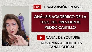 EN VIVO: ANÁLISIS ACADÉMICO DE LA TESIS DEL PRESIDENTE PEDRO CASTILLO