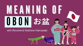 Meaning of Obon (お盆)  with Reverend Matthew Hamasaki