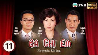 Phim TVB Ba Chị Em (Phoenix Rising) 11/20 | tiếng Việt | Điền Nhụy Ni, Tô Ngọc Hoa, Đường Ninh| 2007