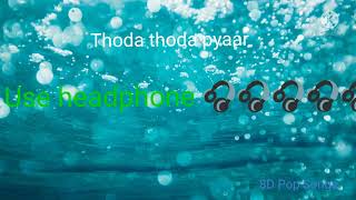 Thoda Thoda pyaar Bass boosted🎧🎧(8d Audio) full song |Siddharth Malhotra|Neha Sharma|Stebin Ben