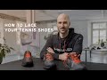 How to lace Your Tennis Shoes - HEAD