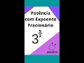 #shorts - POTÊNCIA COM EXPOENTE FRACIONÁRIO