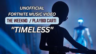 Timeless – The Weeknd \u0026 Playboi Carti | Fortnite Unofficial Music Video | B1uestreams