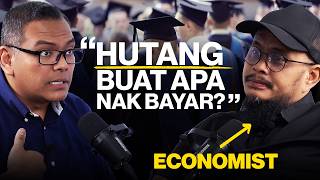 [S03:EP2] Hutang? Buat apa nak bayar?! - Nazri Hamdan, Economist