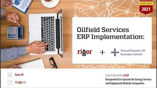 Oilfield Services ERP Implementation: RigER + Business Central | RigER webinar #107