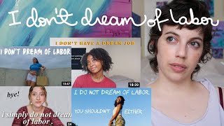 I don't have a dream job / I don't dream of labor trend --A critique of capitalism??