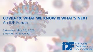 COVID-19: What We Know & What's Next: An IDF Forum, May 30, 2020