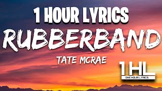 Tate McRae - rubberband (Lyrics) (1 HOUR LOOP)