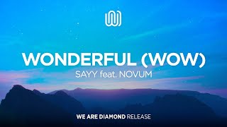 SAYY - Wonderful (Wow) (feat. NOVUM)