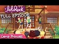 LoliRock - Camp Princess | Series 1, Episode 16 | FULL EPISODE | LoliRock