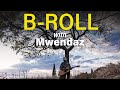 B-ROLL VIDEO ( Mwendaz)MFP FILMS