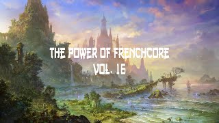 THE POWER OF FRENCHCORE VOL. 16 - September 2021