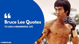 Top 10 Bruce Lee Quotes to lead a meaningful life