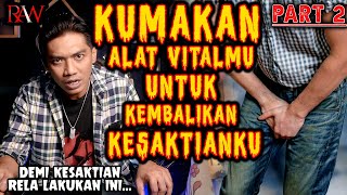 TR4GISSS...❗️  KU MAKAN ALAT VITALMU UNTUK KEMBALIKAN KESAKTIANKU (PART 2)