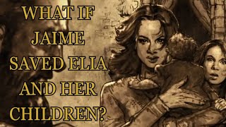 What If Jaime Saved Elia and Her Children?