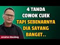 4 TANDA COWOK CUEK TAPI SEBENARNYA SAYANG BANGET PADAMU - Jonathan Manullang