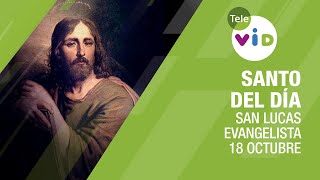 18 de Octubre día de San Lucas Evangelista, Santo del día - Tele VID