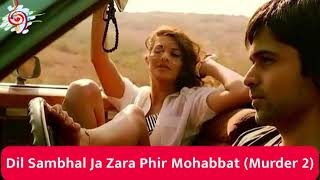 Dil Sambhal Ja Zara Phir Mohabbat (Murder 2) Emraan Hashmi - Mohd Irfan, Arjit, Salim Bhat -Lyrical