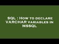 SQL : How to declare VARCHAR variables in MSSQL